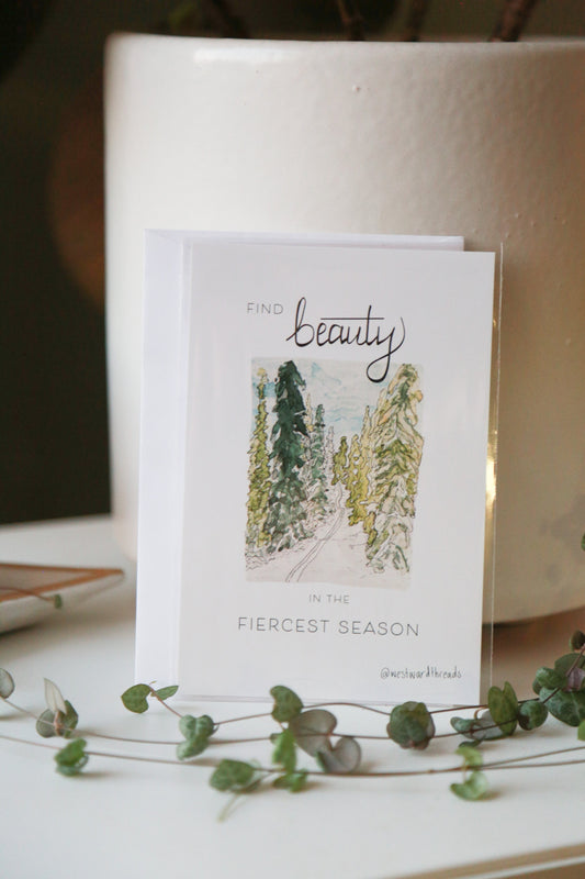 "Find Beauty in the Fiercest Season" Greeting Card